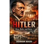 Hitler:: Rise, Rule, and Ruin