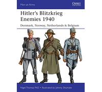 Hitler’s Blitzkrieg Enemies 1940: Denmark, Norway, Netherlands & Belgium: 493 (Men-at-Arms)