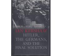 Hitler, The Germans, and the Final Solution