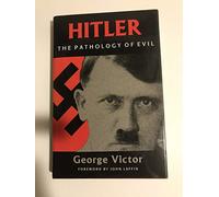 Hitler: The Pathology of Evil