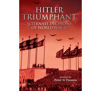 Hitler Triumphant - Alternate HISTORIES of World War 2