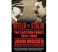 Hitler vs. Stalin: The Eastern Front, 1941-1945