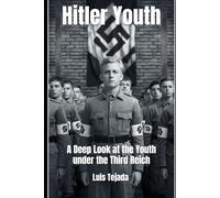 Hitler Youth: A Deep Look at the Youth under the Third Reich