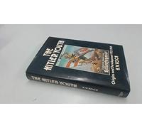 Hitler Youth, The: Origins and Development, 1922-1945