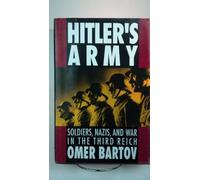 Hitler's Army: Soldiers, Nazis and War in the Third Reich