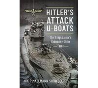 Hitler's Attack U-Boats : The Kriegsmarine's Submarine Strike Force
