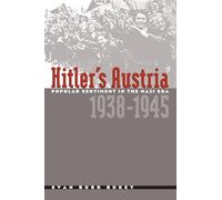 Hitler's Austria: Popular Sentiment in the Nazi Era, 1938-1945