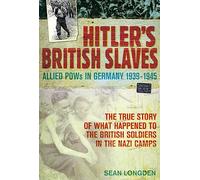 Hitler's British Slaves: Allied POWs in Germany 1939-1945