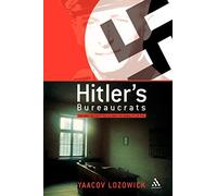 Hitler's Bureaucrats: The Nazi Security Police and the Banality of Evil