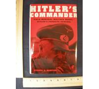 Hitler's Commander: Field Marshal Walther Model, Hitler's Favorite General
