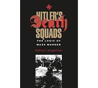 Hitler's Death Squads: The Logic of Mass Murder (Eastern European Studies): 25