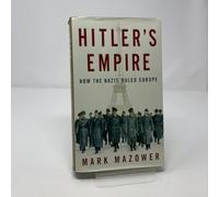 Hitler's Empire: How the Nazis Ruled Europe