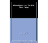 Hitler's Empire: How the Nazis Ruled Europe