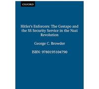 Hitler's Enforcers: The Gestapo and the SS Security Service in the Nazi Revolution