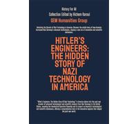 Hitler's Engineers: The Hidden Story Of Nazi Technology In America (History for All)