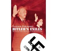 Hitler's Exiles: The German Cultural Resistance in America and Europe