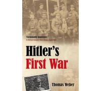Hitler's First War – Adolf Hitler, the Men of the List Regiment, and the First World War – Oxford University Press