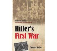 Hitler's First War: Adolf Hitler, the Men of the List Regiment, and the First World War