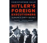 Hitler's Foreign Executioners: Europe's Dirty Secret