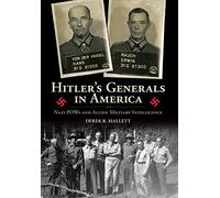 Hitler's Generals in America: Nazi POWs and Allied Military Intelligence