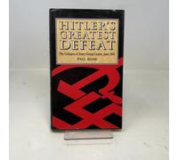 Hitler's Greatest Defeat: The Collapse of Army Group Centre, June 1944