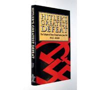 Hitler's Greatest Defeat: The Collapse of Army Group Centre, June 1944