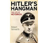 Hitler's Hangman : The Life of Heydrich