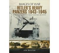 Hitler's Heavy Panzers 1943 -1945 (Images of War)