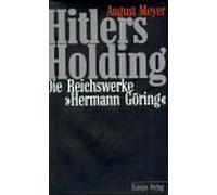 Hitlers Holding: Die Reichswerke "Hermann Göring"