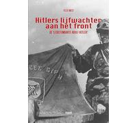 Hitlers lijfwachten aan het front: de 'Leibstandarte Adolf Hitler'