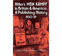Hitlers Mein Kampf Britain America: A Publishing History 1930?39