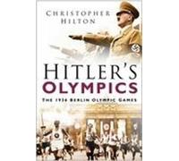 Hitler's Olympics: The 1936 Berlin Olympic Games