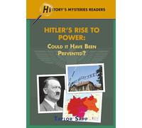 Hitler's Rise to Power: Could It Have Been Prevented? (History Mystery Graded Readers)