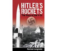 Hitler's Rockets: The Story of the V-2s
