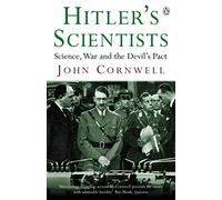 Hitler's Scientists: Science, War and the Devil's Pact