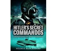 Hitler's Secret Commandos: Operations of the K-Verband