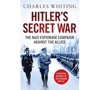 Hitler's Secret War: The Nazi Espionage Campaign Agains - Whiting, Charles - Paperback / sof -23/09/2021
