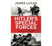 Hitler's Special Forces : The elite troops of the German war machine