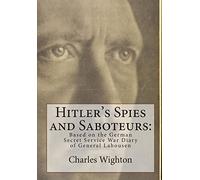 Hitler's Spies and Saboteurs:: Based on the German Secret Service War Diary of General Lahousen