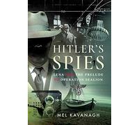 Hitler's Spies: Lena and the Prelude to Operation Sealion