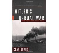 Hitler's U-Boat War: The Hunters, 1939-1942 (Modern Library War)