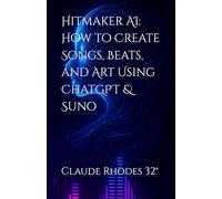 Hitmaker AI: How to Create Songs, Beats, and Art Using ChatGPT & Suno
