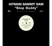 Hitman Sammy Sam - Step Daddy [VINYL]