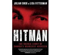 Hitman: The Untold Story of Canada's Deadliest Assassin