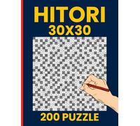 Hitori Puzzle Book : 200 Gigantic 30x30 Brain Teasers: Bigger Grids, More Puzzles, Ultimate Hardness - For Master Solvers Only