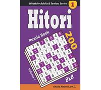 Hitori Puzzle Book: 200 Puzzles (8x8) : Keep Your Brain Young (Hitori for Adults & Seniors Series)