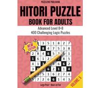 Hitori Puzzle Book for Adults: 8x8 Edition | Volume 5 | Advanced Level | 400 Fun Logic Puzzles with Complete Solutions | Challenging Brain Games for Adults and Seniors (Hitori Mastery Puzzle Books)