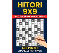 Hitori Puzzles - 400 Challenging 9x9 Logic Puzzles for Adults: Japanese Number Elimination Puzzles with Solutions - 2 Puzzles per Page, Compact 6x9 Size