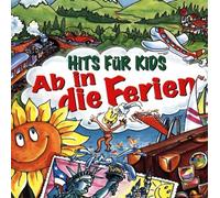 Hits Fuer Kids - Ab in die Ferien