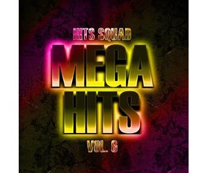 Hits Squad - Mega Hits Vol. 6